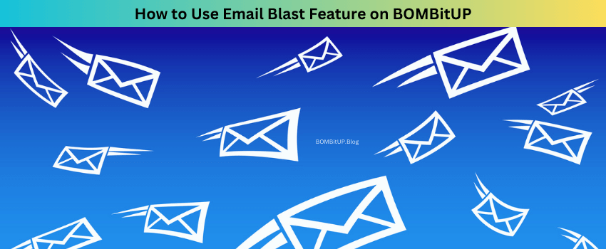 Email Blast on BOMBitUP